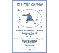 Tai Chi Chuan - Klassischer Yang Stil in 5 Stufen / Teil III