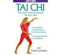 Tai Chi - Das sanfte Fitnessprogramm für jedes..