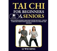 Tai Chi for Beginners and Seniors: Simple Illustrated Movements & Online Videos to Restore Your Vitality-A Complete 10-Minutes Daily Program for ... Mind & Fall Prevention | Large Print Edition