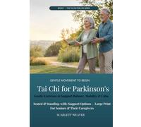 TAI CHI FOR PARKINSON'S: Gentle, Doctor-Friendly Movements to Support Balance, Steadiness, and Confidence - With Seated and Supported Options on Every Page