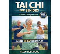 Tai Chi For Seniors: A Gentle Guide to Balance, Strength, Mobility, and Inner Calm for Adults 60+ Using Simple Daily Movements to Reduce Pain, Improve Energy, and Support Healthy Aging.