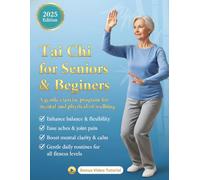 Tai Chi for Seniors and Beginners: A gentle exercise program for mental and physical well-being