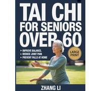 TAI CHI FOR SENIORS OVER 60: Gentle Daily Practices to Improve Balance, Reduce Joint Pain, and Prevent Falls at Home