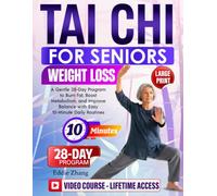 Tai Chi for Seniors Weight Loss: A Gentle 28-Day Program to Burn Fat, Boost Metabolism, and Improve Balance with Easy 10-Minute Daily Routines