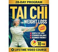 Tai Chi for Weight Loss: A 10-Minute Reset Step-by-Step Illustrated Program to Burn Fat, Build Strength & Improve Balance in 28 Days | No Equipment or Experience Required
