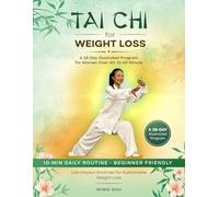 Tai Chi for Weight Loss: A 28-Day Illustrated Program for Women Over 40: 10-20 Minute, Low-Impact Routines for Sustainable Weight Loss