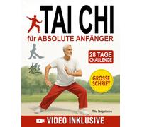 Tai Chi für absolute Anfänger: Illustrierte Übungen & Video-Tutorial zur Verbesserung des Gleichgewichts - 10-Minuten-Tagesleitfaden zur Wiedergewinnung von Kraft & zur Stressreduzierung