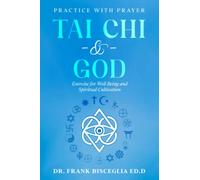TAI CHI & GOD: PRACTICE WITH PRAYER