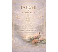 Tai Chi in Beweging: 21 dagen Kalmte, Ademhaling & Balans