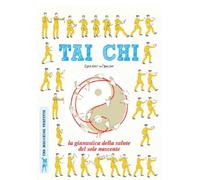 Tai chi. La ginnastica della salute del sole nascente