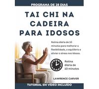 Tai Chi na cadeira para idosos: Rotina diária de 10 minutos para melhorar a flexibilidade, o equilíbrio e aliviar o stress nos idosos.