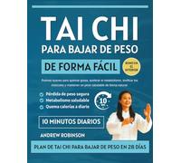 Tai Chi para bajar de peso de forma fácil: Rutinas suaves para quemar grasa, acelerar el metabolismo, tonificar los músculos y mantener un peso saludable de forma natural