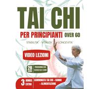 Tai Chi per Principianti over 60: Guida Pratica Illustrata per Migliorare La Mob