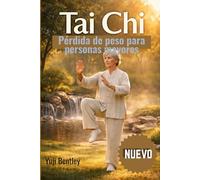 Tai Chi Pérdida de peso para personas mayores 2026: El plan de movimiento suave paso a paso para 2026 para perder peso, aliviar el estrés diario y ... entrenamientos intensos ni dolor articular.
