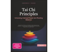 Tai Chi Principles: Unlocking Internal Power and Rooting Balance