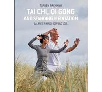 Tai Chi, Qi Gong and Standing Meditation (Tascabile)