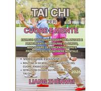 Tai Chi quotidiano di 10 minuti: Per il cuore e la mente: Esercizi quotidiani leggeri per anziani e principianti per ridurre lo stress, migliorare la concentrazione e promuovere il benessere mentale.