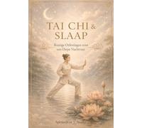Tai Chi & Slaap: Rustige oefeningen voor een diepe nachtrust
