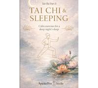 Tai Chi & Sleeping: Calm excercises for a deep night's sleep