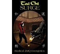 Tai Chi SURGE: Radical ZMQ Energetics