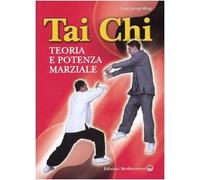 Tai Chi. Teoria e potenza marziale