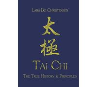 Tai Chi - The True History & Principles