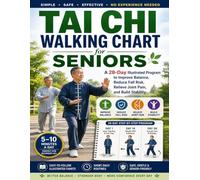 Tai Chi Walking Chart for Seniors: A 28-Day Illustrated Program to Improve Balance, Reduce Fall Risk, Relieve Joint Pain, and Build Stability