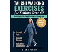 Tai Chi Walking Exercises for Seniors Over 60: A Complete 28-Day Illustrated Program to Prevent Falls, Rebuild Balance and Walk with Confidence in Just 10 Minutes a Day: 3