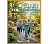 Tai Chi Walking For Seniors: Balance, Strength and longevity