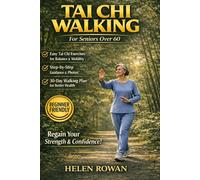 Tai Chi Walking for Seniors Over 60: Gentle Daily Exercises to Improve Balance, Strengthen Stability, and Walk with Confidence
