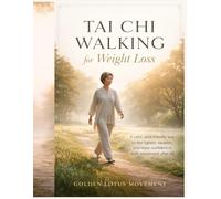 Tai Chi Walking for Weight Loss: A calm, joint-friendly way to feel lighter, steadier, and more confident in daily movement after 60