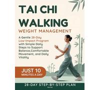 Tai Chi Walking for Weight Management: A Gentle 28-Day Low-Impact Program with Simple Daily Steps to Support Balance, Comfortable Movement, and Daily Vitality