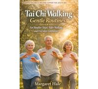 Tai Chi Walking Gentle Routines: For Steadier Steps, Safer Walking, and Everyday Confidence