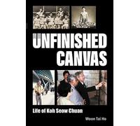 Tai Ho Woon Unfinished Canvas, An: Life Of Koh Seow Chuan (Copertina rigida)