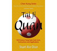 Tai Ji Quan: 105-Posture Yang Style Solo Form Instructions and Applications: Volume 3