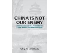 Tai P Ng China Is Not Our Enemy (Tascabile)