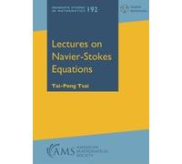 Tai-Peng Tsai Lectures on Navier-Stokes Equations (Copertina rigida)