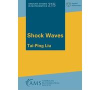 Tai-Ping Liu Shock Waves (Tascabile) Graduate Studies in Mathematics