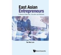Tai Wei Lim East Asian Entrepreneurs: A Study Of State Role, (Copertina rigida)