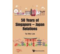 Tai Wei Lim Merlion And Mt. Fuji, The: 50 Years Of Singapore-japan R (Tascabile)