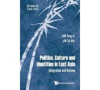 Tai Wei Lim Politics, Culture And Identities In East Asia: In (Copertina rigida)