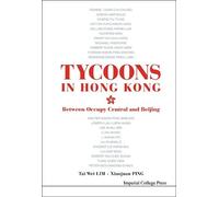 Tai Wei Lim Xia Tycoons In Hong Kong: Between Occupy Central (Copertina rigida)
