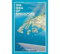 Tai Yong Tan Idea Of Singapore, The: Smallness Unconstrained (Tascabile)