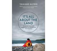 Taiaiake Alfred It's All About the Land (Tascabile)