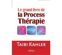 Taibi Kahler Le grand livre de la process thérapie (Tascabile)