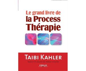 Taibi Kahler Le grand livre de la process thérapie (Tascabile)