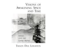 Taigen Dan Leig Vision of Awakening Space and Time Dogen and the Lot (Tascabile)