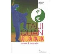 Taiji Quan. Tecnica di lunga vita