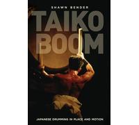 Taiko Boom: Japanese Drumming in Place and Motion: 23