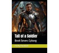 Tail of a Soldier: Book Seven: Cyborg